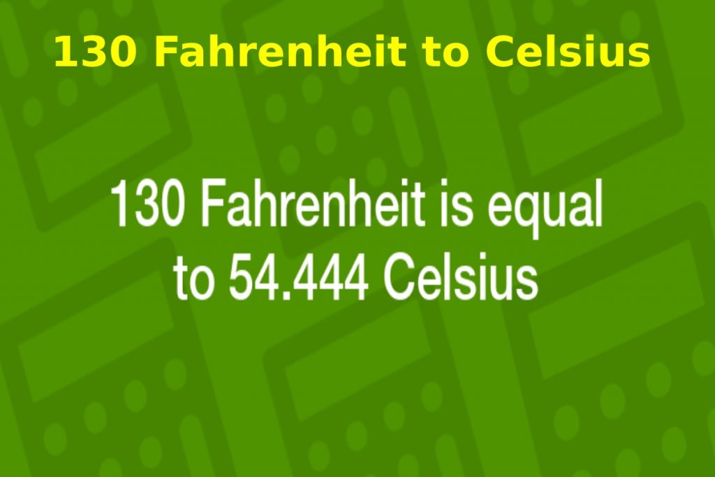 130 Fahrenheit to Celsius