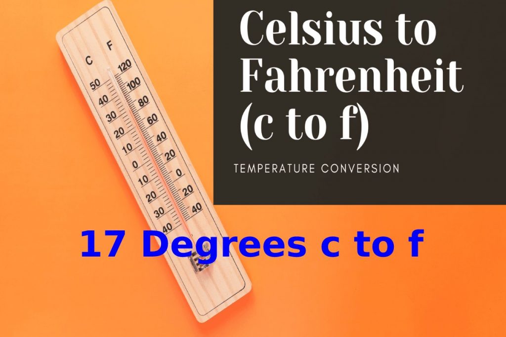 17 Degrees c to f