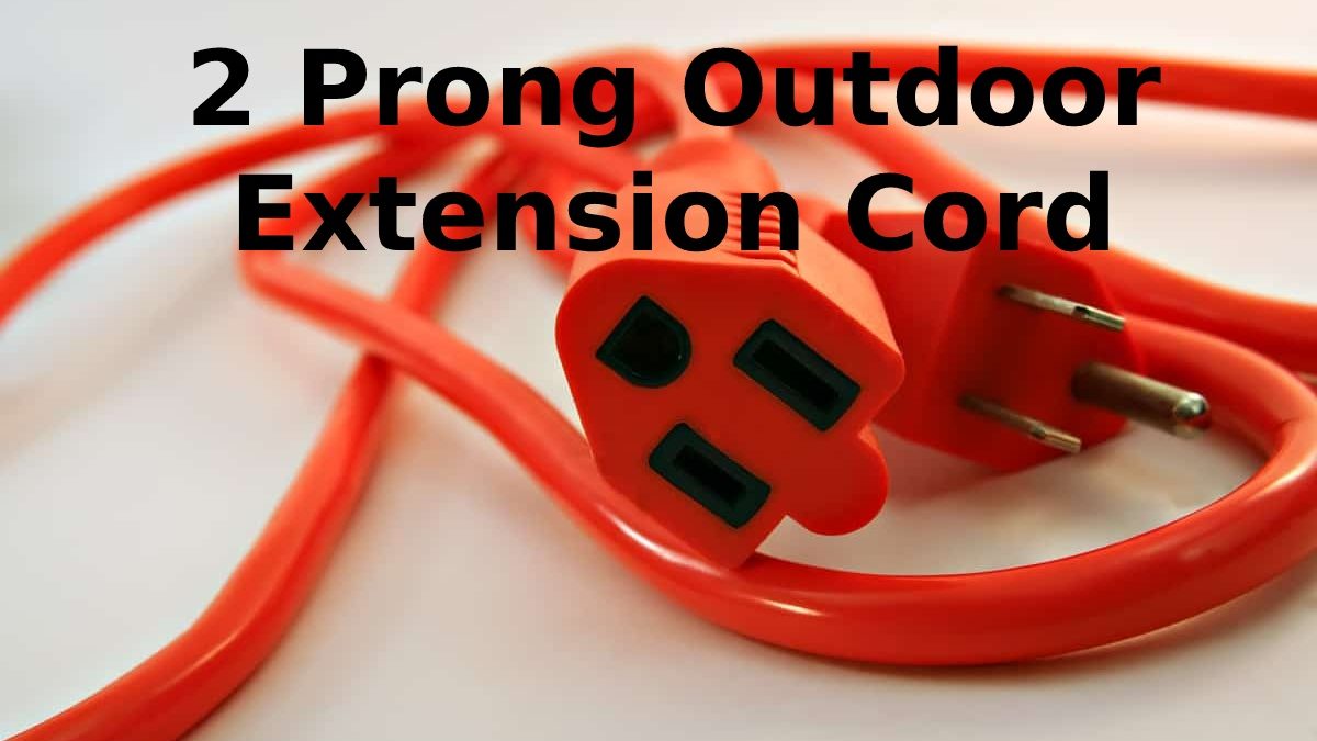 2 Prong Outdoor Extension Cord – Complete Overview Report