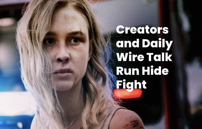 Creators and Daily Wire Talk Run Hide Fight