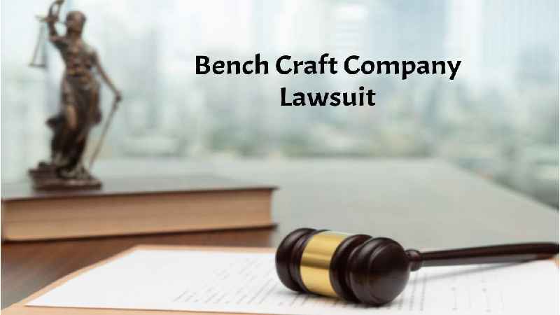 Bench Craft Company Lawsuit