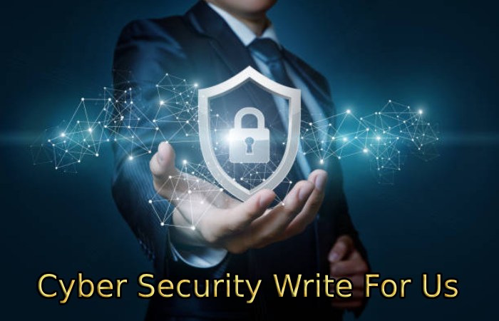 Cyber Security Write For Us